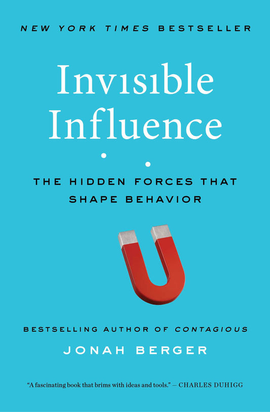 Invisible Influence: The Hidden Forces That Shape Behavior