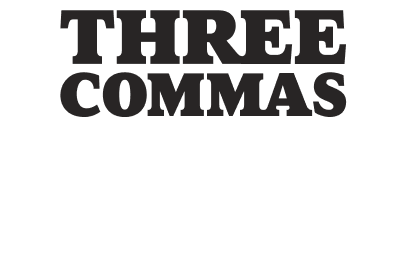 Three Commas™ 