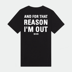 And For That Reason Im Out Mens Premium Tee