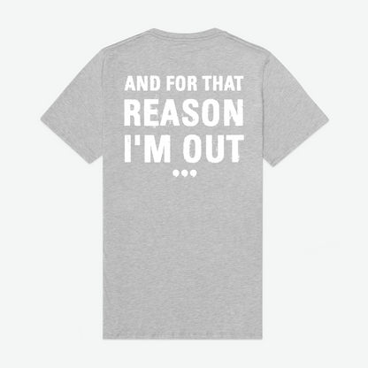 And For That Reason Im Out Mens Premium Tee